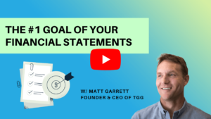 The #1 Goal of Your Financial Statements