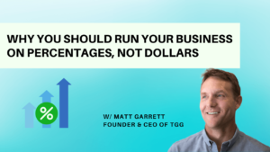 Why You Should Run Your Business on Percentages, Not Dollars